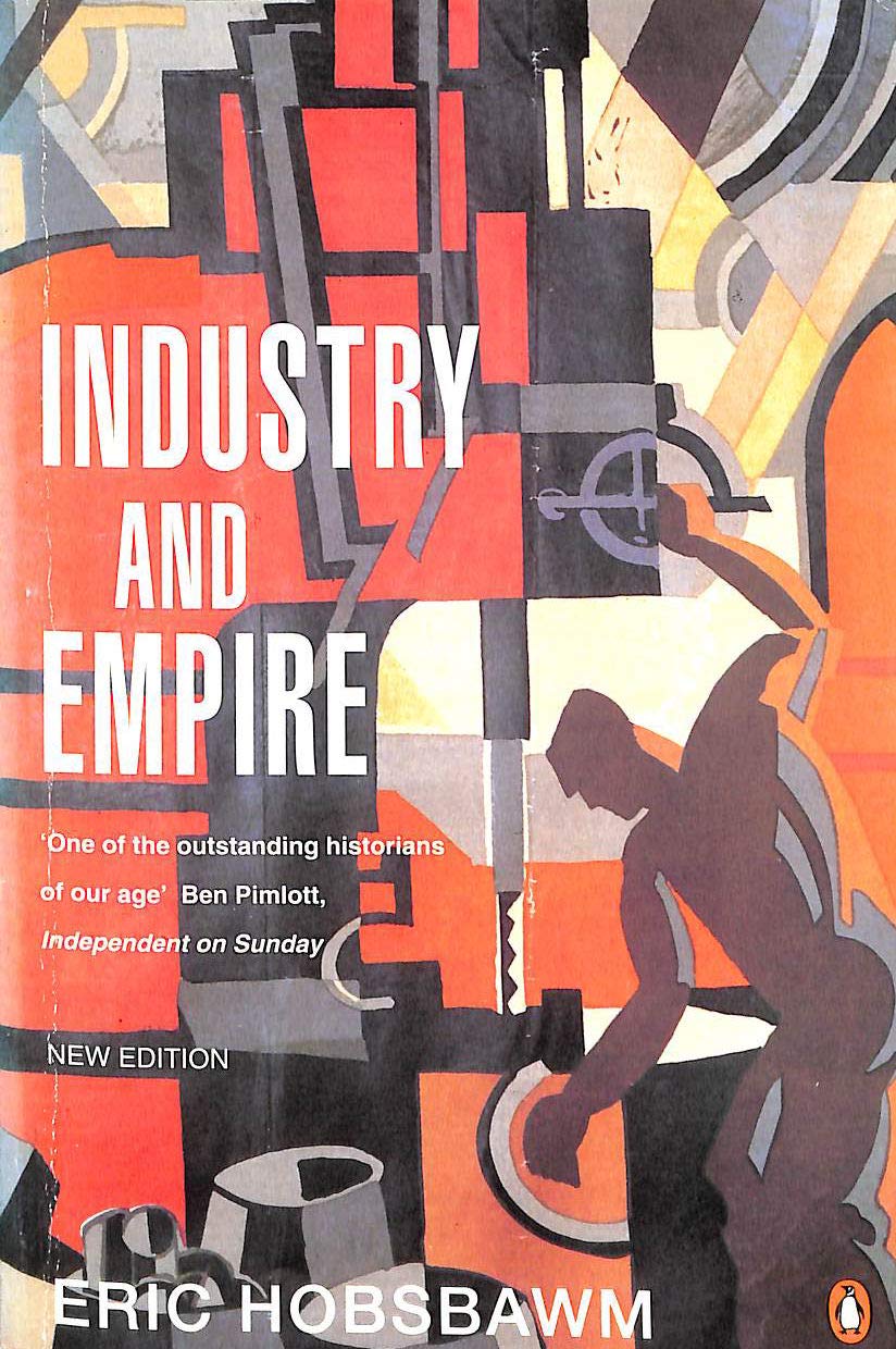 Industry and Empire: From 1750 to the Present Day