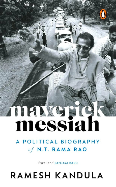 Maverick Messiah: A Political Biography of N.T. Rama Rao - Retail Maharaj