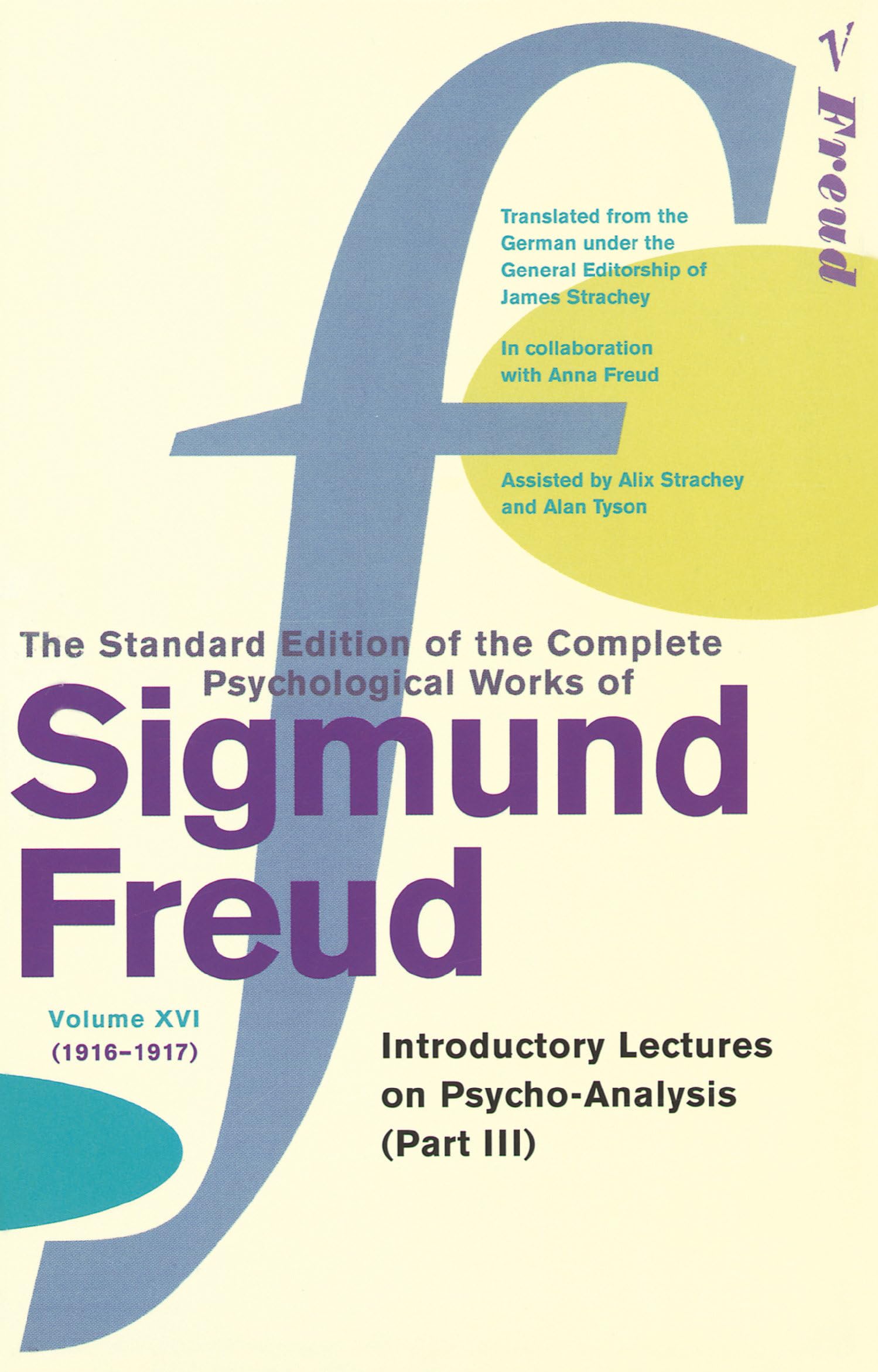 The Complete Psychological Works of Sigmund Freud, Volume 16: Introductory Lectures on Psycho-Analysis (Part III) (1916 - 1917)