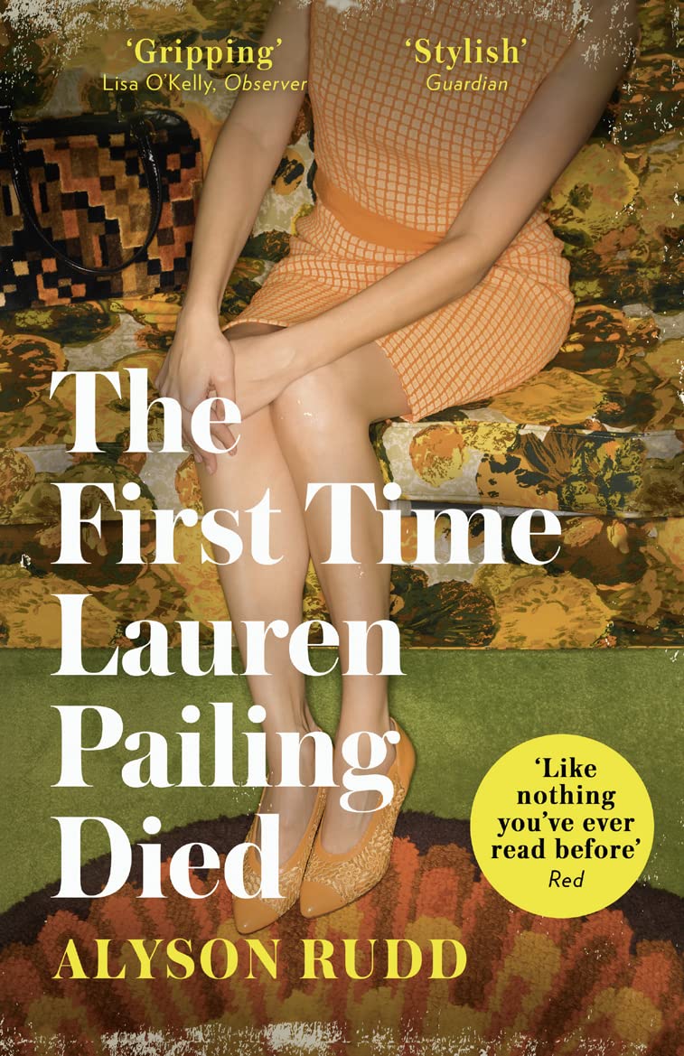 The First Time Lauren Pailing Died: An emotional, uplifting and magical novel for fans of Kate Atkinson