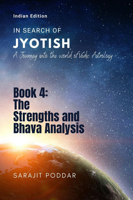 In Search of Jyotish Book 4: The Strengths and Bhava Analysis [English] By Sarajit Poddar - Retail Maharaj