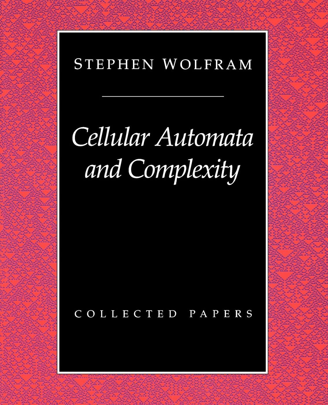 Cellular Automata and Complexity: Collected Papers - Retail Maharaj