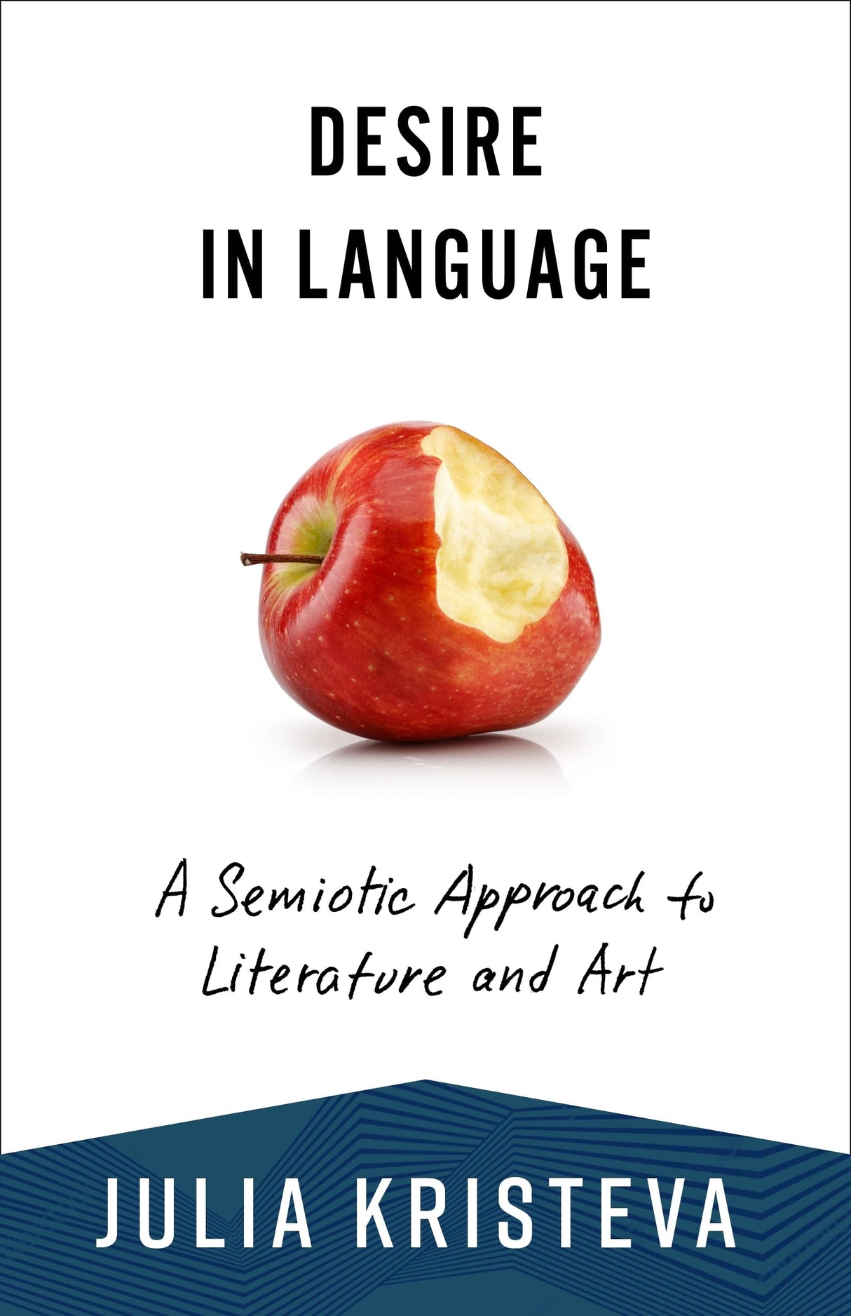 Desire in Language: A Semiotic Approach to Literature and Art (European Perspectives Series) - Retail Maharaj