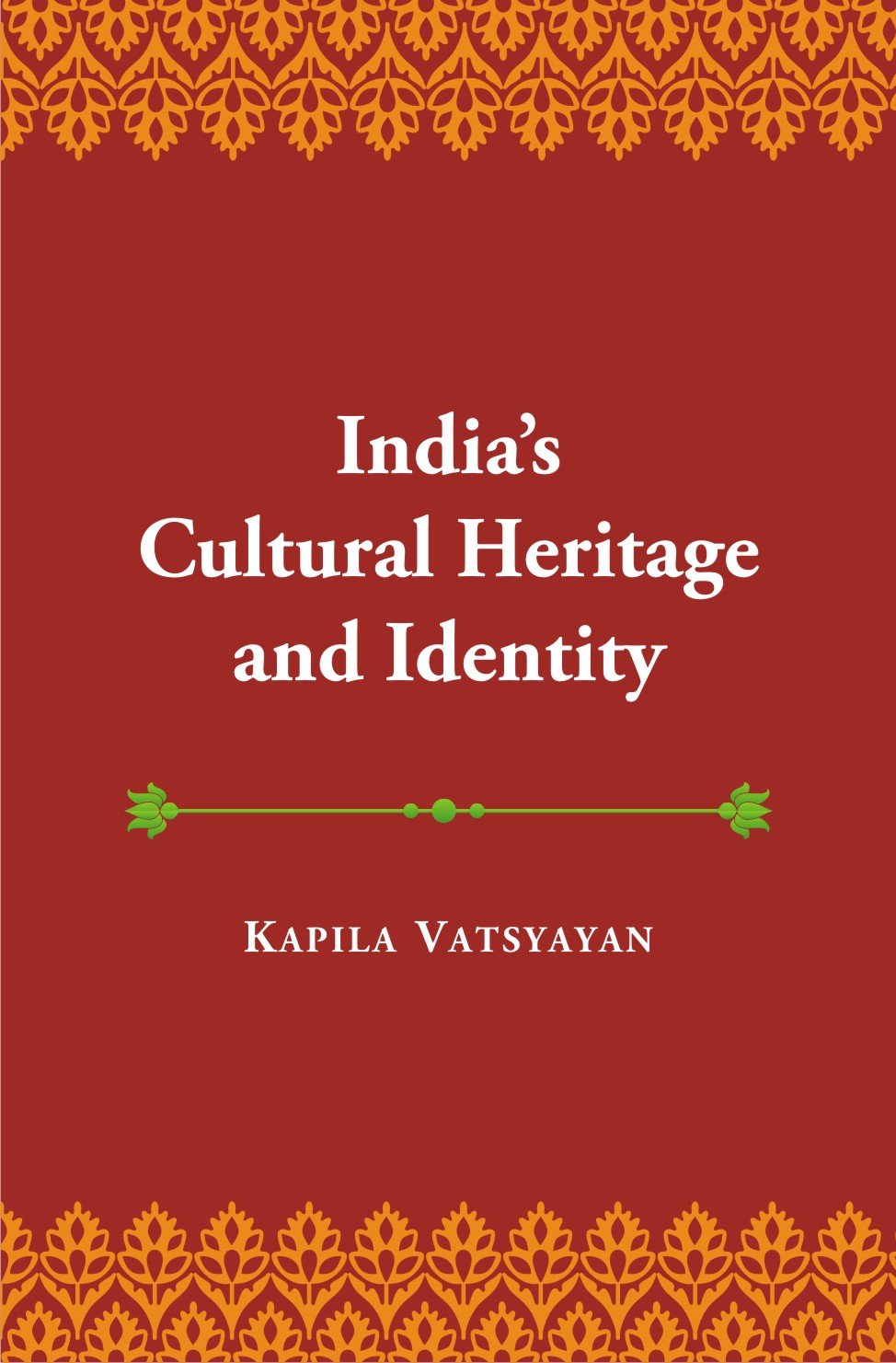India’s Cultural Heritage and Identity and other Essays - Retail Maharaj