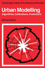 Urban Modelling: Algorithms, Calibrations, Predictions