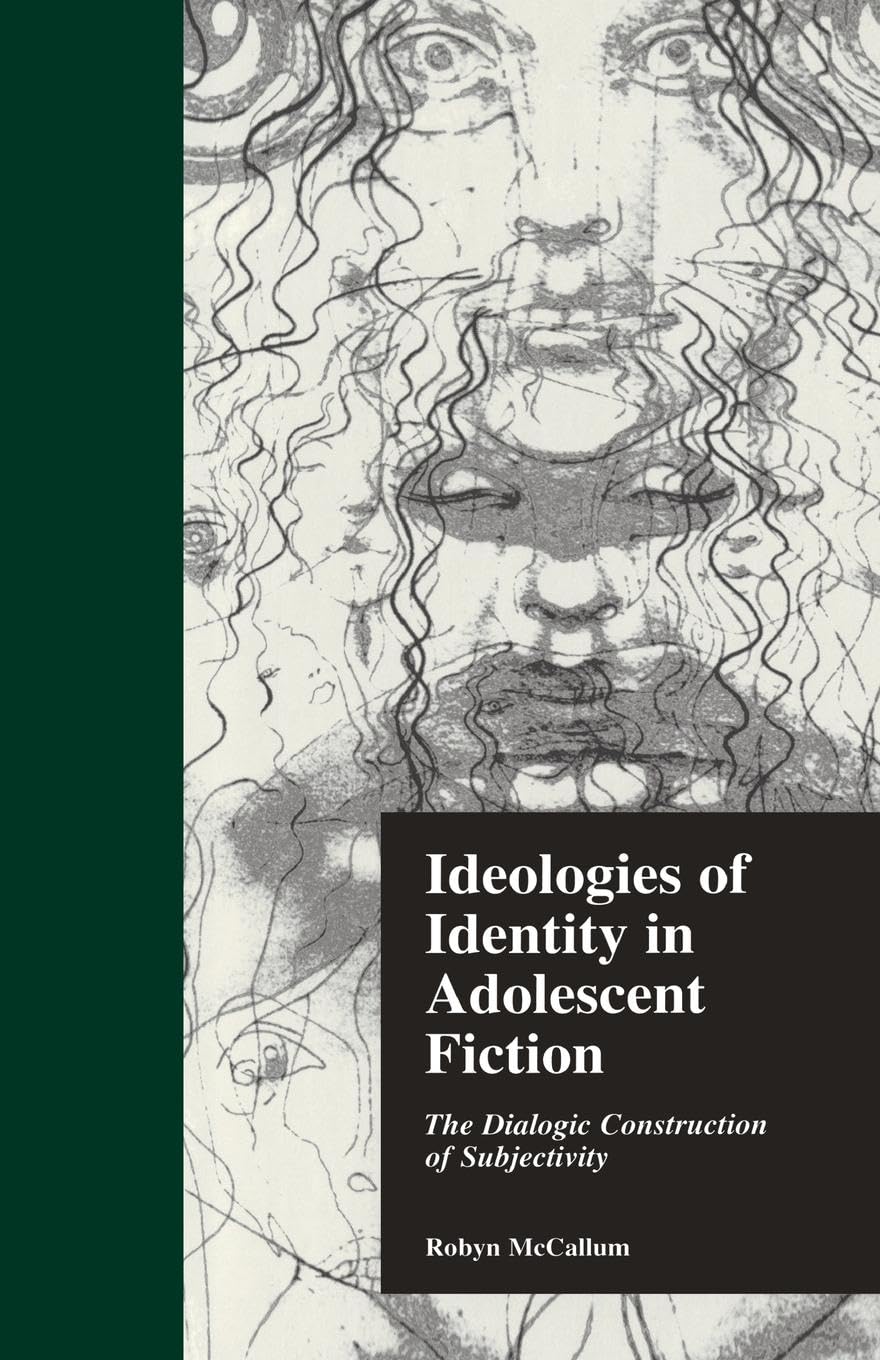 Ideologies of Identity in Adolescent Fiction: The Dialogic Construction of Subjectivity (Children's Literature and Culture) - Retail Maharaj