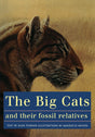 The Big Cats and Their Fossil Relatives: An Illustrated Guide to Their Evolution and Natural History - Retail Maharaj