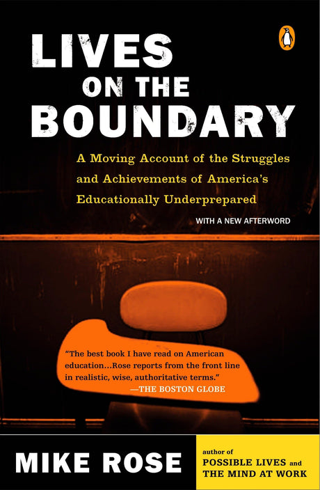 Lives on the Boundary: A Moving Account of the Struggles and Achievements of America's Educationally Un derprepared - Retail Maharaj
