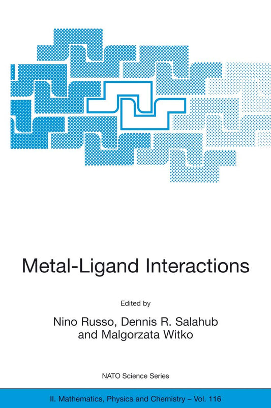 Metal-Ligand Interactions: Molecular, Nano-, Micro-, and Macro-systems in Complex Environments: 116 (NATO Science Series II: Mathematics, Physics and Chemistry)