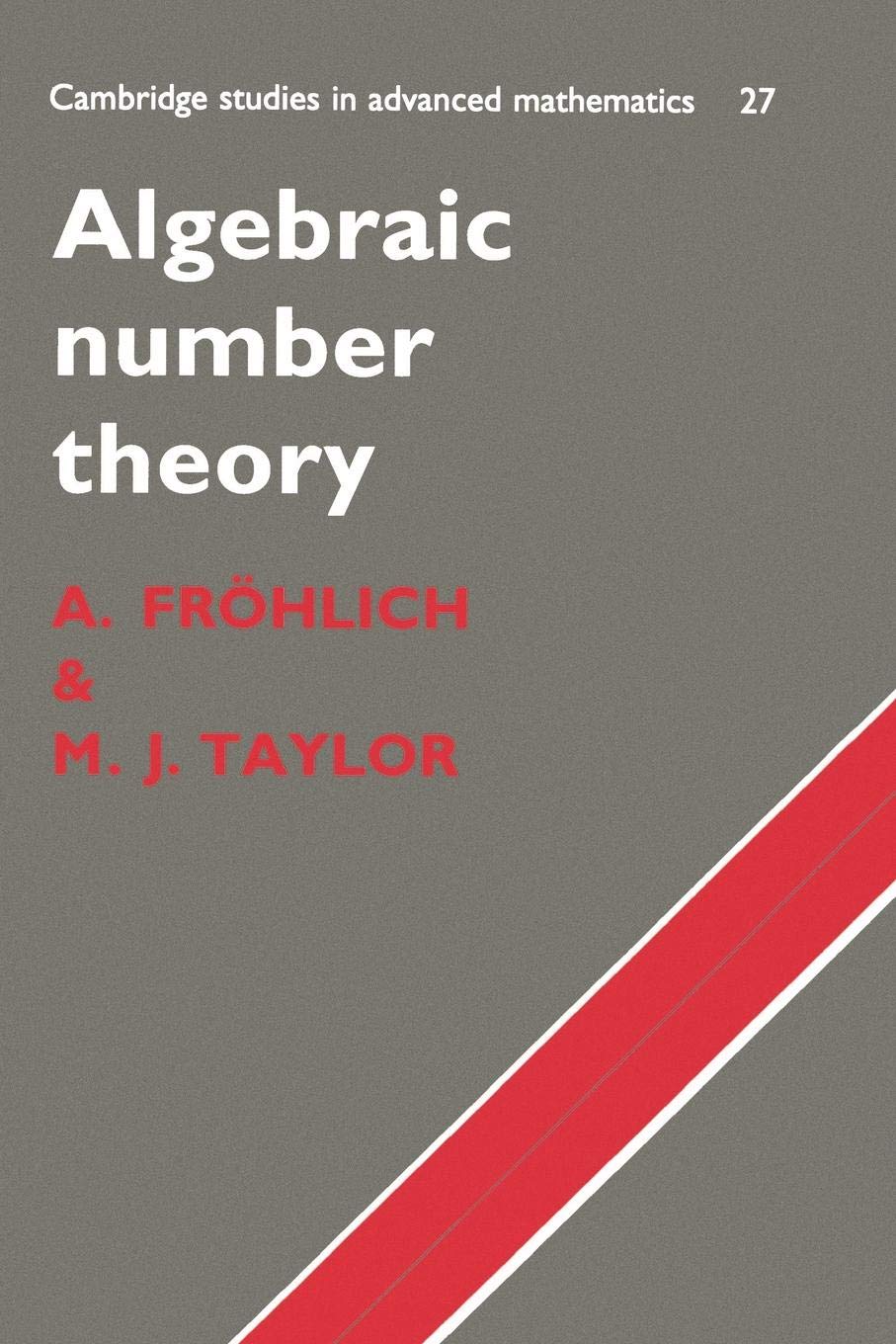Algebraic Number Theory: 27 (Cambridge Studies in Advanced Mathematics)