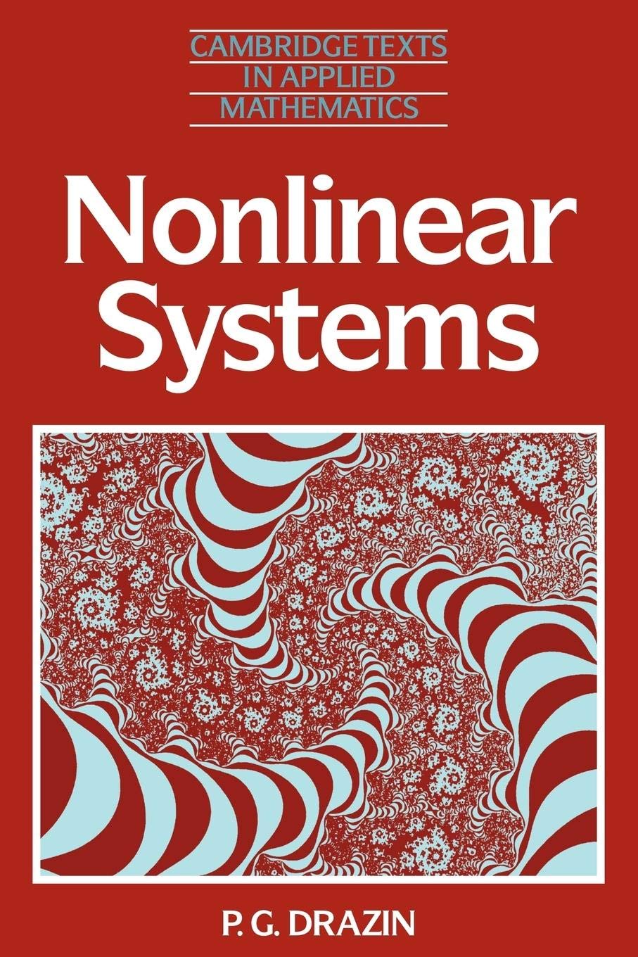 Nonlinear Systems: 10 (Cambridge Texts in Applied Mathematics, Series Number 10) - Retail Maharaj