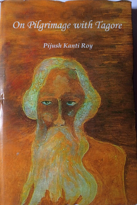 ON PILGRIMAGE WITH TAGORE - Retail Maharaj