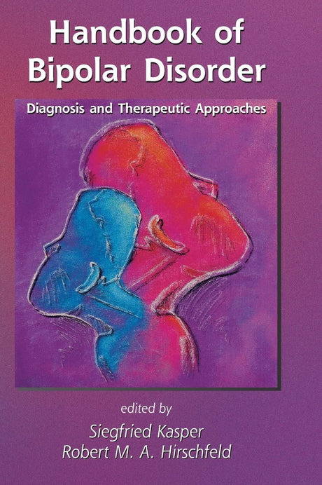 Handbook of Bipolar Disorder: Diagnosis and Therapeutic Approaches: 32 (Medical Psychiatry Series) - Retail Maharaj