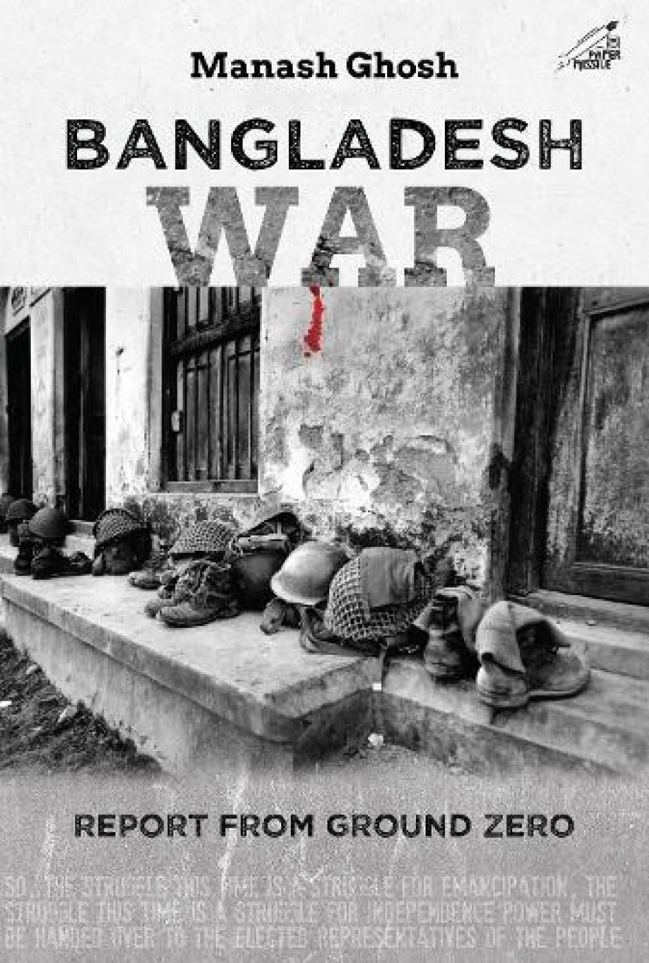 Bangladesh War: Report From Ground Zero (H.B)