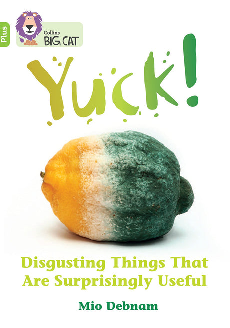 Yuck: Disgusting things that are surprisingly useful: Band 11+/Lime Plus (Collins Big Cat) - Retail Maharaj