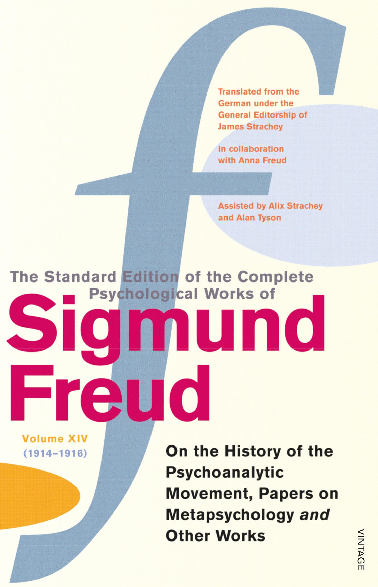 The Complete Psychological Works of Sigmund Freud, Volume 14: On the History of the Psycho-Analytic Movement, Papers on Metapsychology and Other Works (1914 - 1916)