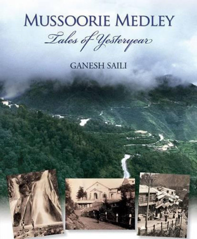 Mussoorie Medley: Tales of Yesteryear - Retail Maharaj