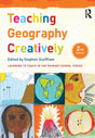 Teaching Geography Creatively (Learning to Teach in the Primary School Series) - Retail Maharaj