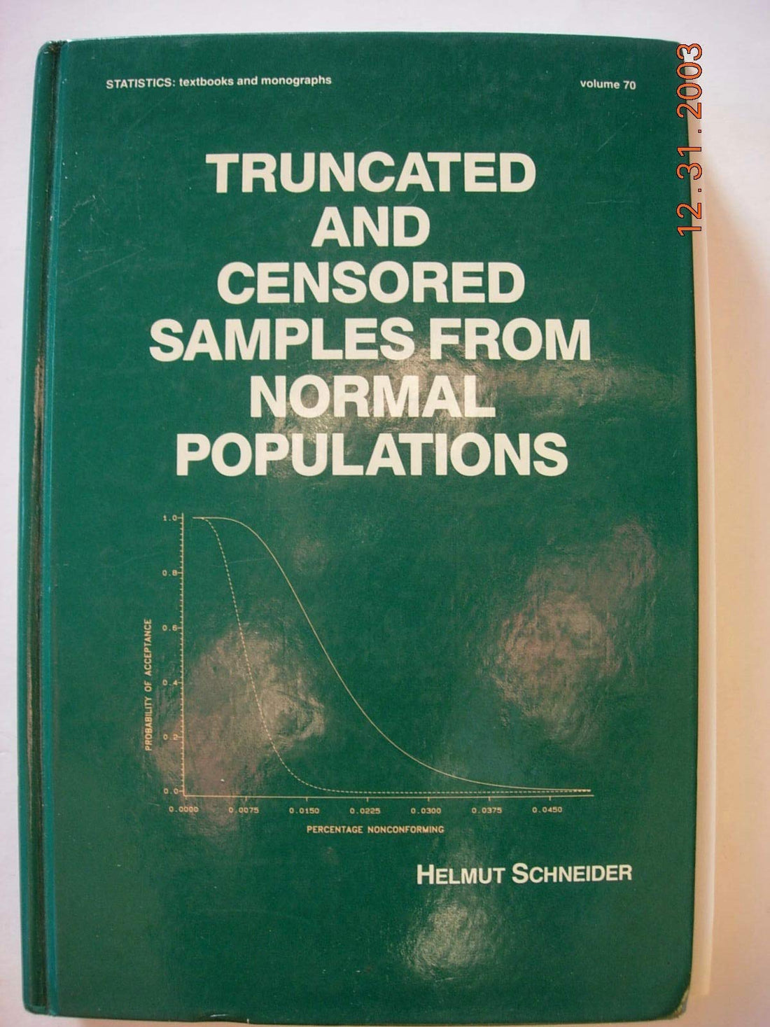 Truncated and Censored Samples from Normal Populations (Statistics: A Series of Textbooks and Monographs)