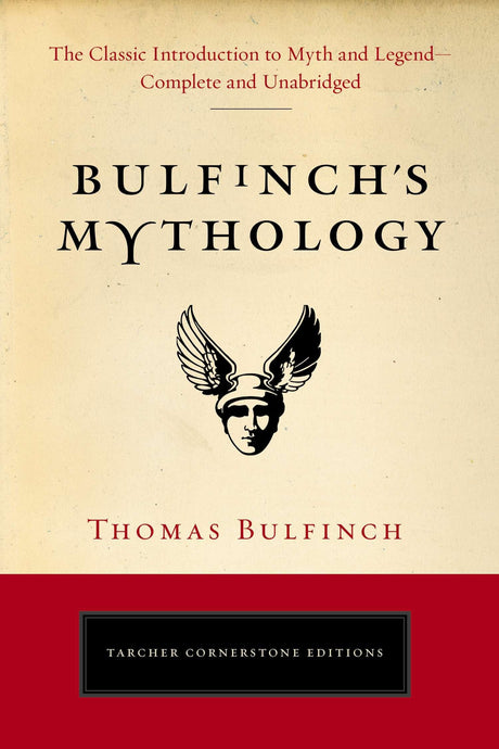 Bulfinch's Mythology: The Classic Introduction to Myth and Legend-Complete and Unabridged - Retail Maharaj
