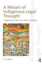 A Mosaic of Indigenous Legal Thought: Legendary Tales and Other Writings (Discourses of Law) - Retail Maharaj