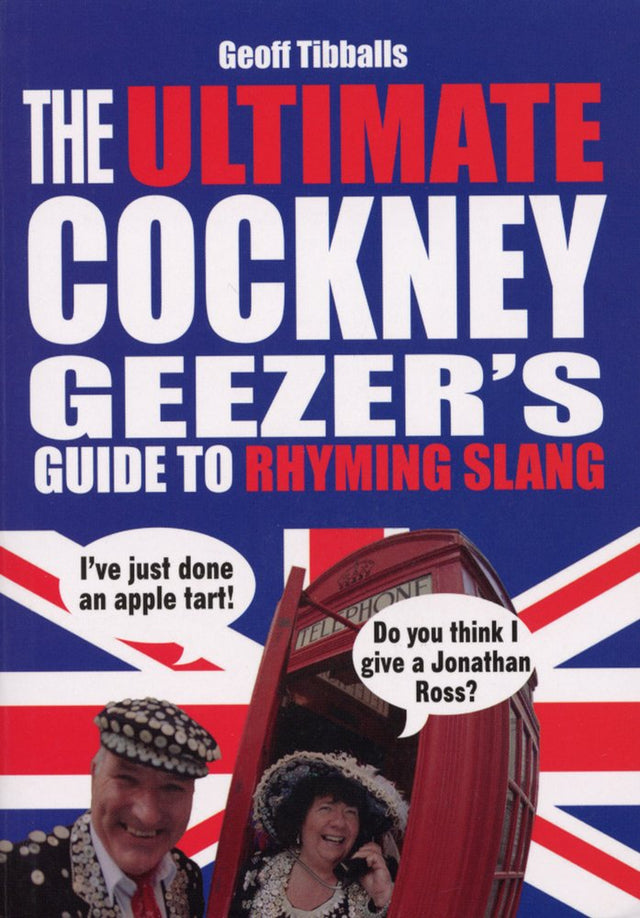 The Ultimate Cockney Geezer's Guide to Rhyming Slang - Retail Maharaj