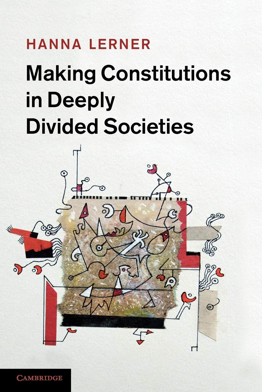 Making Constitutions in Deeply Divided Societies - Retail Maharaj