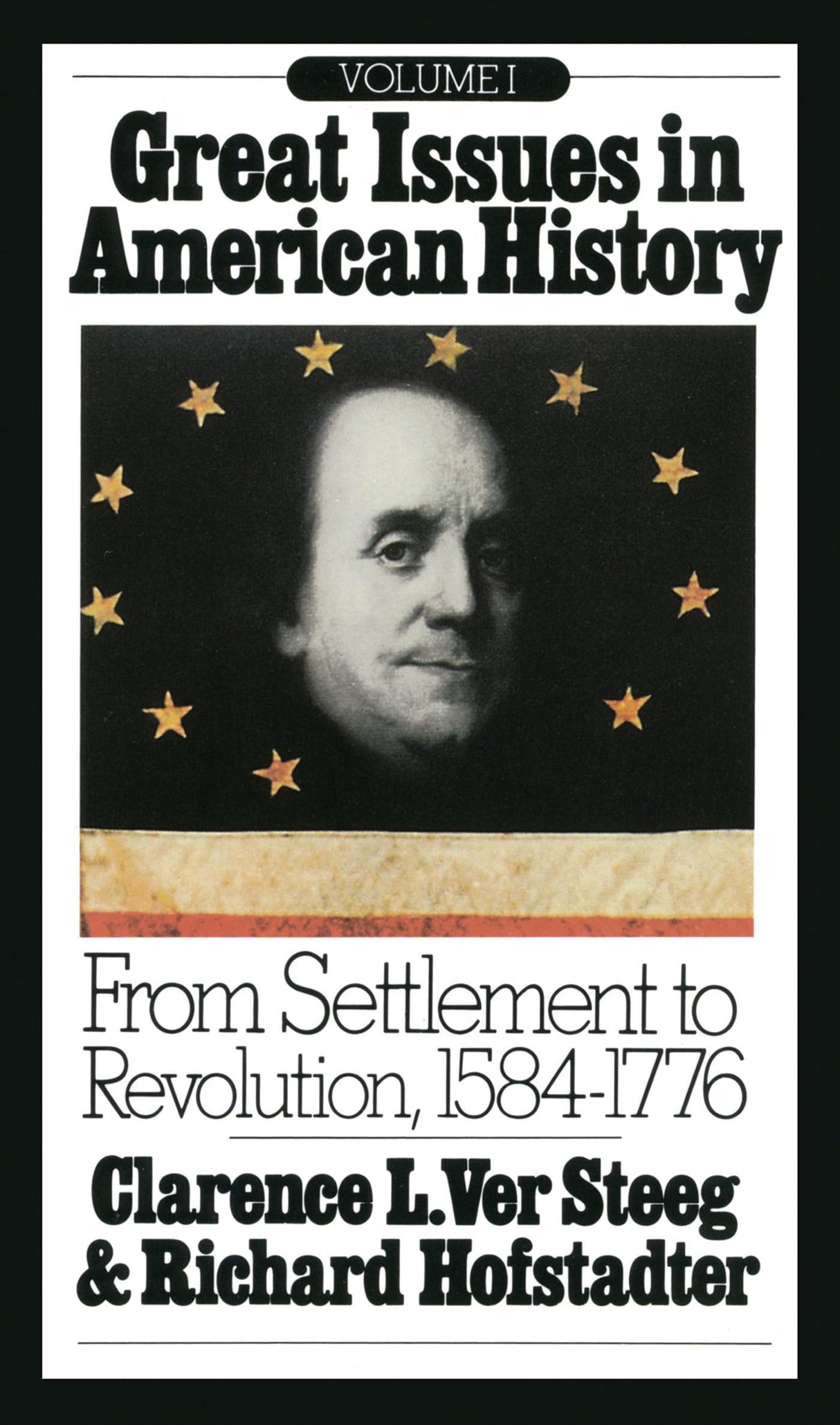 Great Issues in American History, Vol. I: From Settlement to Revolution, 1584-1776