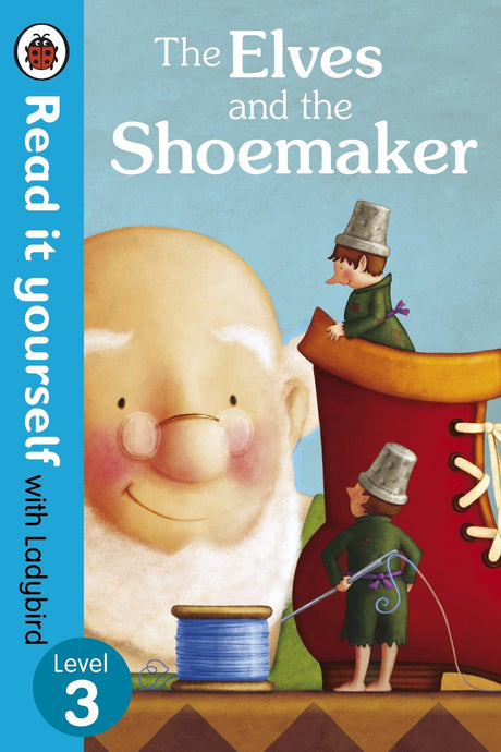 The Elves and the Shoemaker - Read it yourself with Ladybird: Level 3 - Retail Maharaj