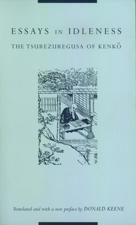 Essays in Idleness: The Tsurezuregusa of Kenkō (Translations from the Asian Classics) - Retail Maharaj
