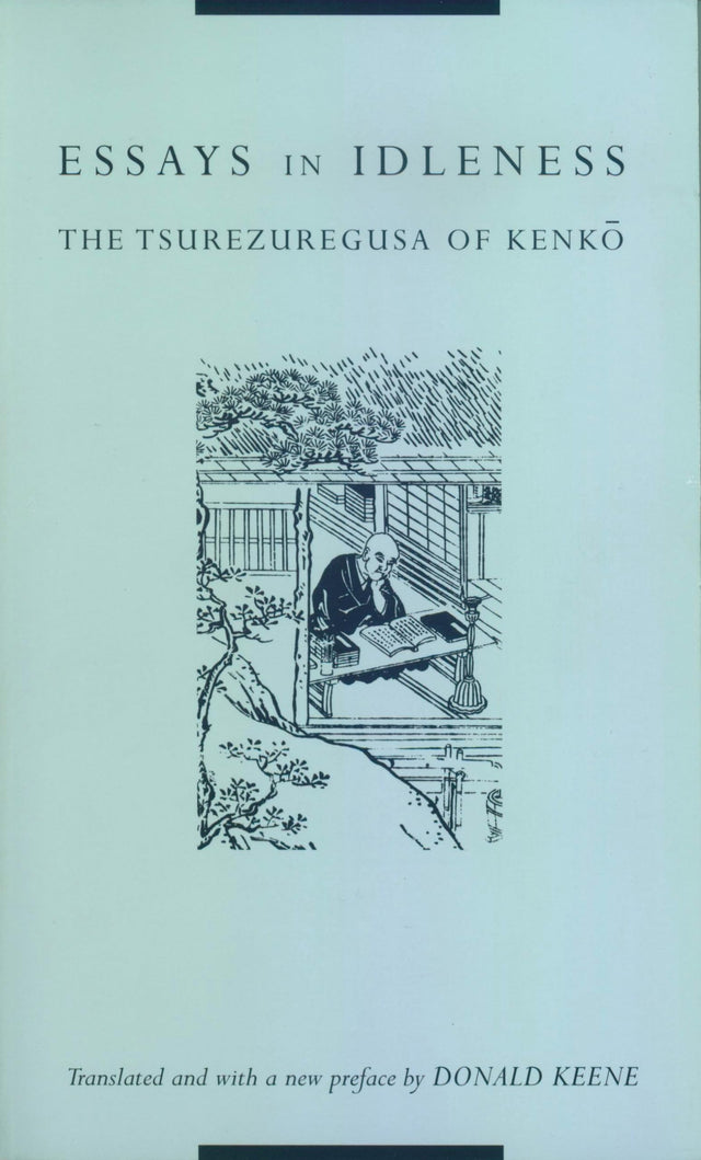 Essays in Idleness: The Tsurezuregusa of Kenkō (Translations from the Asian Classics) - Retail Maharaj