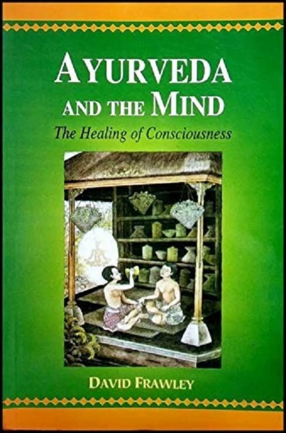 Ayurveda And The Mind: The Healing Of Consciousness - Retail Maharaj