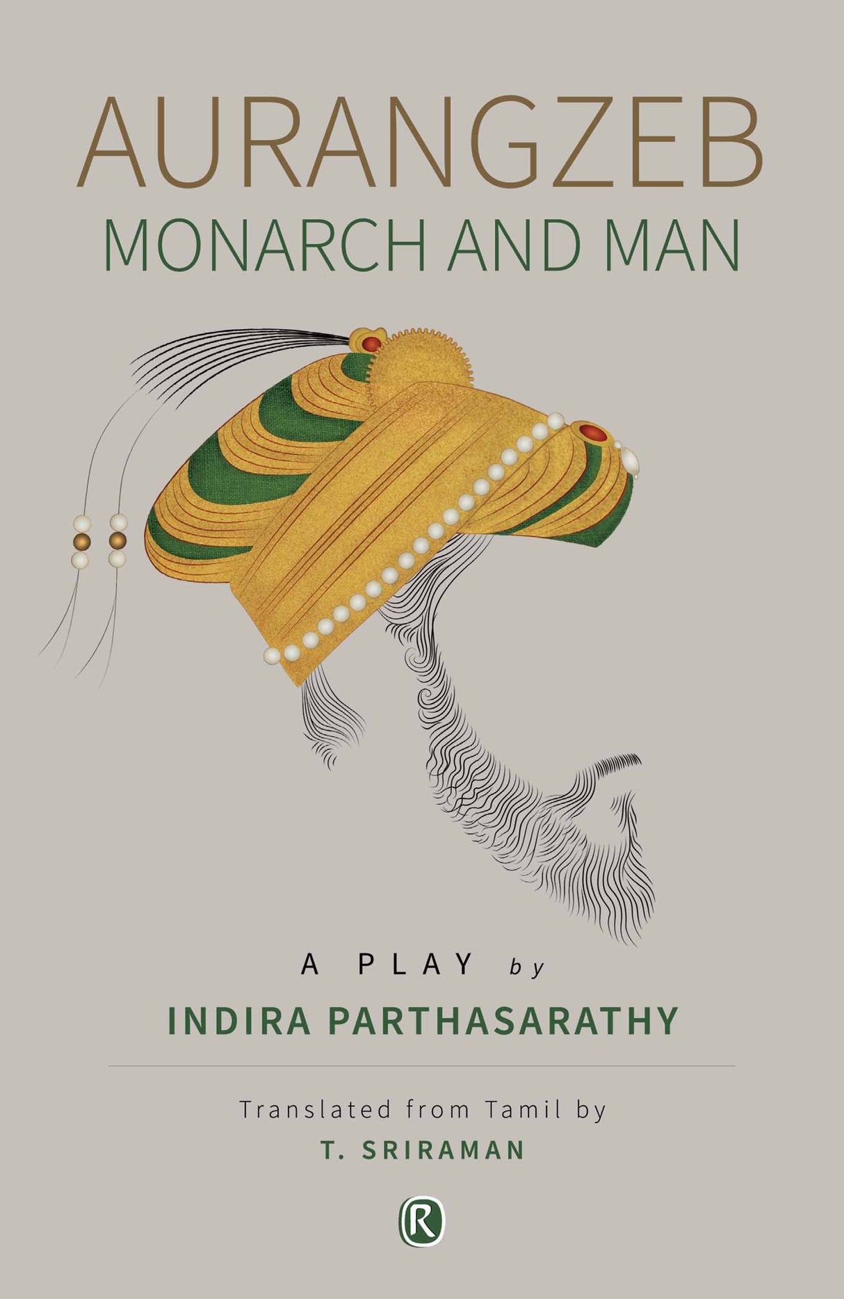 Aurangzeb – Monarch and Man (Ratna Translation Series)