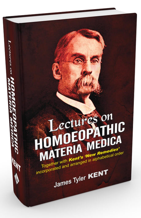 Lectures on Homoeopathic Materia Medica – Together with Kent’s New Remedies incorporated and arranged in alphabetical order - Retail Maharaj