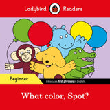 What color, Spot? – Ladybird Readers Beginner Level