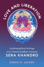 Love and Liberation: Autobiographical Writings of the Tibetan Buddhist Visionary Sera Khandro - Retail Maharaj