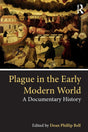 Plague in the Early Modern World: A Documentary History - Retail Maharaj
