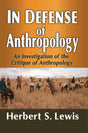 In Defense of Anthropology: An Investigation of the Critique of Anthropology - Retail Maharaj