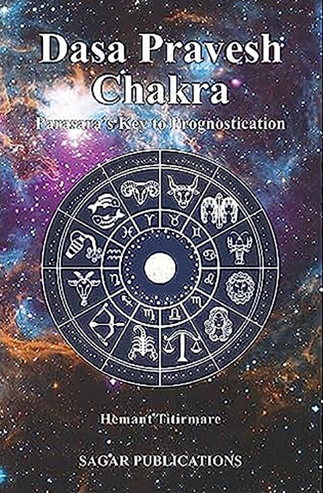 Dasa Pravesh Chakra - Parasara's Key to Prognostication - Sagar Publications - Hemant Titirmare - English
