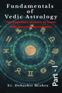 Fundamentals of Vedic Astrology (Part-1) [English] By Debashis Mishra - Retail Maharaj