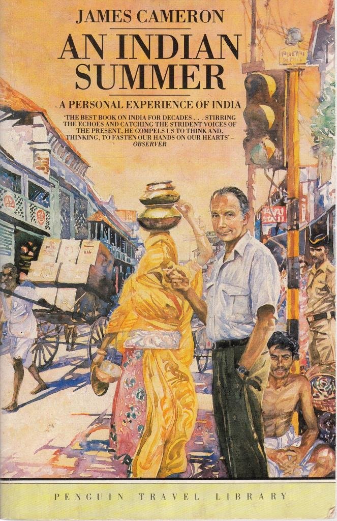 An Indian Summer : A Personal Experince of India: A Personal Experience of India (Travel Library) [Paperback] Cameron, James