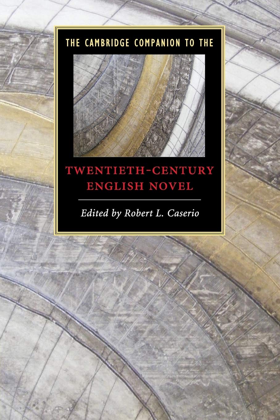 The Cambridge Companion to the Twentieth-Century English Novel (Cambridge Companions to Literature)