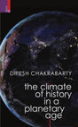 The Climate of History in a Planetary Age - Retail Maharaj
