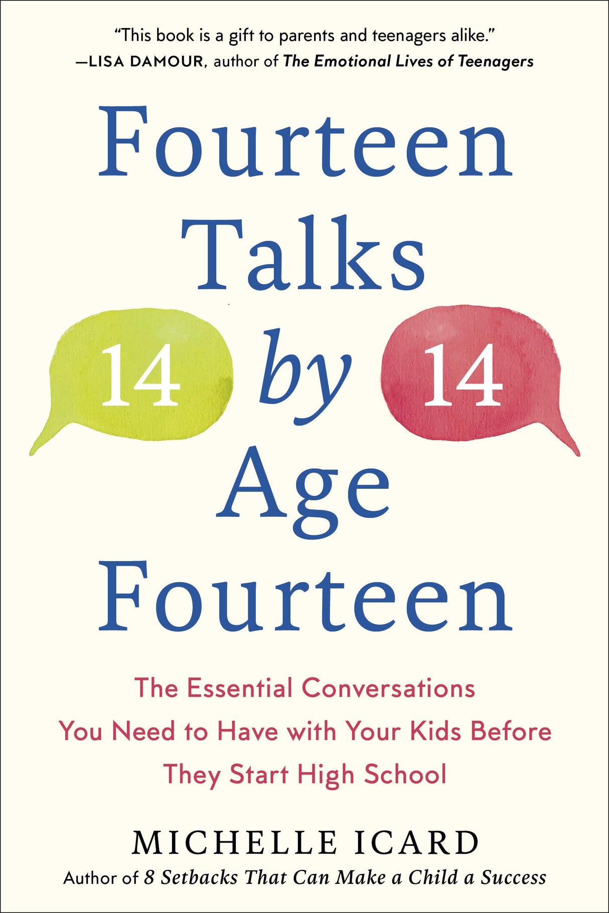 Fourteen Talks by Age Fourteen: The Essential Conversations You Need to Have with Your Kids Before They Start High School