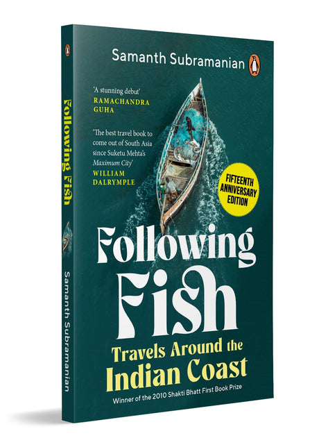 Following Fish: Travels Around the Indian Coast | Winner of the 2010 Shakti Bhatt First Book Prize | Fifteenth Anniversary Edition - Retail Maharaj