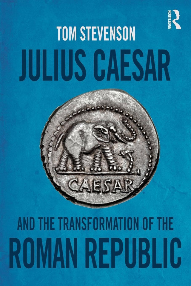 Julius Caesar and the Transformation of the Roman Republic - Retail Maharaj