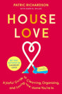 House Love: A Joyful Guide to Cleaning, Organizing, and Loving the Home You're In - Retail Maharaj
