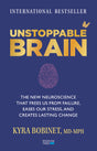 Unstoppable Brain: The New Neuroscience that Frees Us from Failure, Eases Our Stress, and Creates Lasting Change - Retail Maharaj