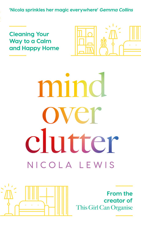 Mind Over Clutter: Cleaning Your Way to a Calm and Happy Home - Retail Maharaj