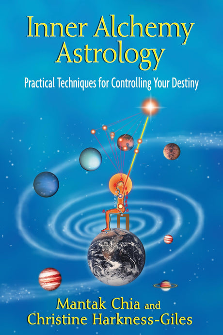 Inner Alchemy Astrology: Practical Techniques for Controlling Your Destiny [English] By Mantak Chia & Christine Haskness Giles - Retail Maharaj